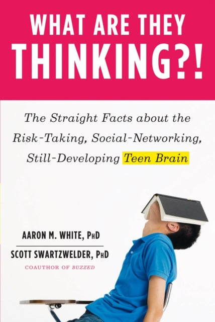 Book cover of: What Are They Thinking?!. By: Aaron M. White