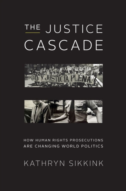 Book cover of: Justice Cascade. By: Kathryn Sikkink
