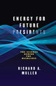 Book cover of: Energy for Future Presidents. By: R. Muller