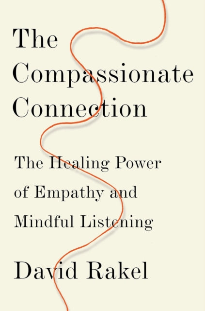 Book cover of: Compassionate Connection. By: David Rakel