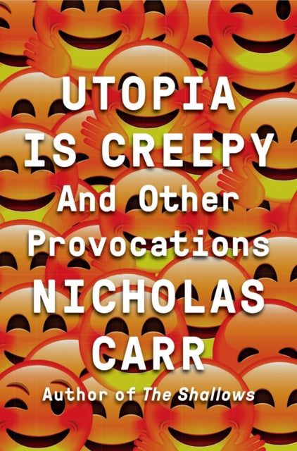 Book cover of: Utopia Is Creepy
