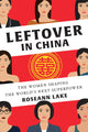 Book cover of: Leftover in China. By: Roseann Lake