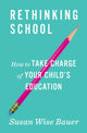 Book cover of: Rethinking School. By: Susan Wise Bauer