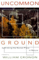 Book cover of: Uncommon Ground. By: William Cronon