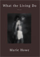 Book cover of: What the Living Do. By: Marie Howe