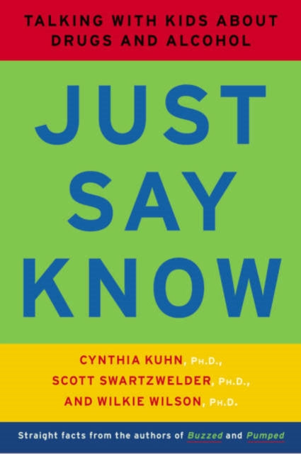 Book cover of: Just Say Know. By: Cynthia Kuhn
