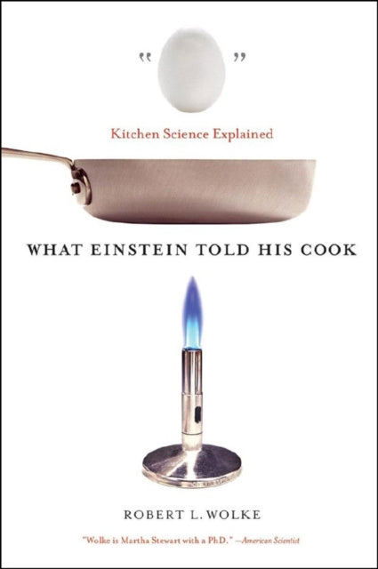 Book cover of: What Einstein Told His Cook. By: Robert L. Wolke