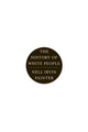 Book cover of: History of White People. By: Nell Irvin Painter