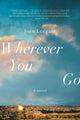 Book cover of: Wherever You Go. By: Joan Leegant