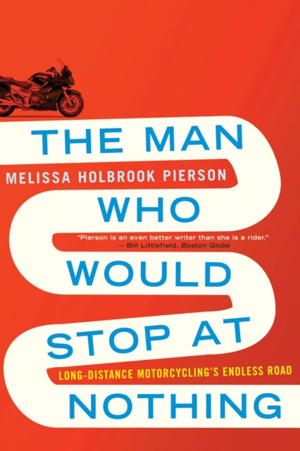 Book cover of: Man Who Would Stop at Nothing. By: Melissa Holbrook Pierson