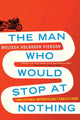 Book cover of: Man Who Would Stop at Nothing. By: Melissa Holbrook Pierson