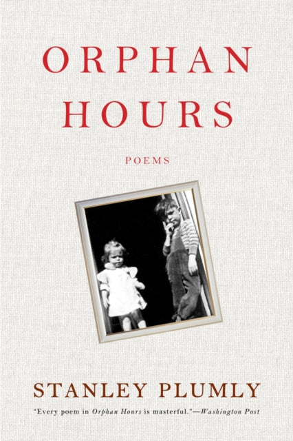 Book cover of: Orphan Hours. By: Stanley Plumly