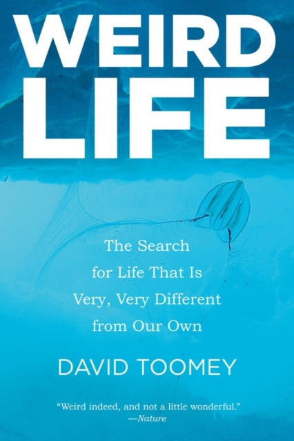 Book cover of: Weird Life. By: David M. Toomey