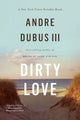 Book cover of: Dirty Love. By: Andre Dubus III
