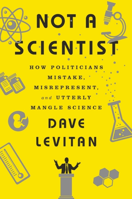 Book cover of: Not a Scientist. By: Dave Levitan