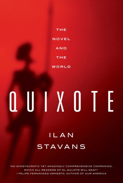 Book cover of: Quixote. By: Ilan Stavans