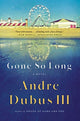 Book cover of: Gone So Long. By: Andre Dubus III