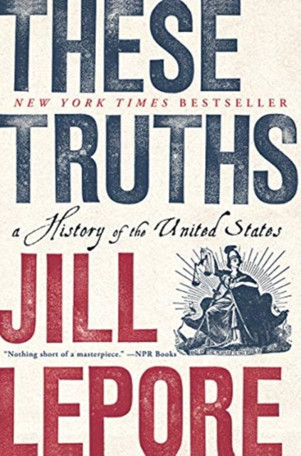 Book cover of: These Truths. By: Jill Lepore