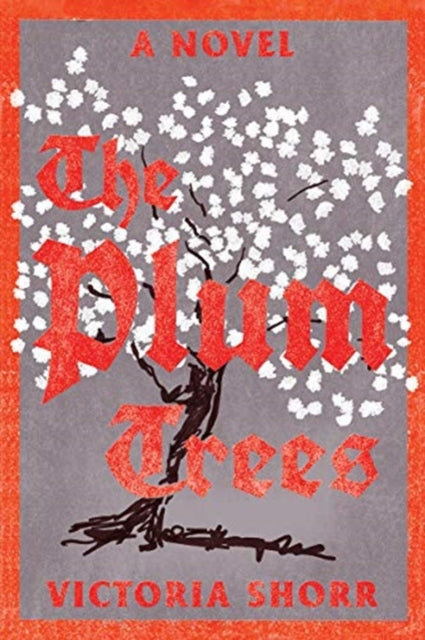Book cover of: Plum Trees. By: Victoria Shorr