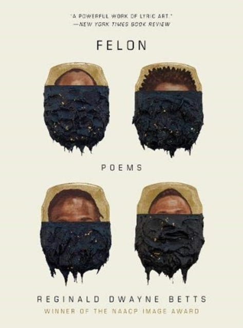 Book cover of: Felon. By: Reginald Dwayne Betts