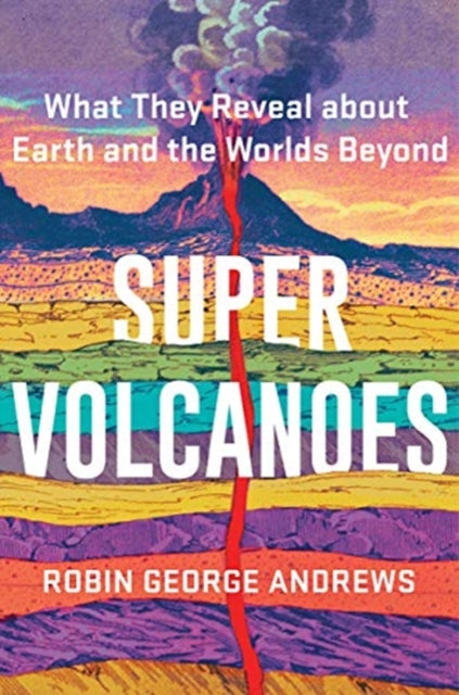 Book cover of: Super Volcanoes. By: Robin George Andrews