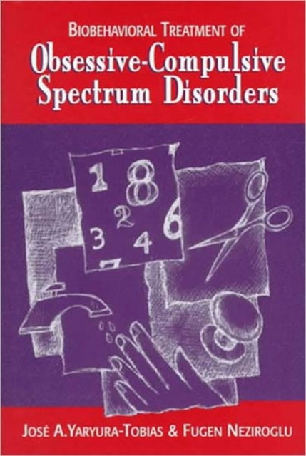 Book cover of: Biobehavioral Treatment of Obsessive-Compulsive Spectrum Disorders