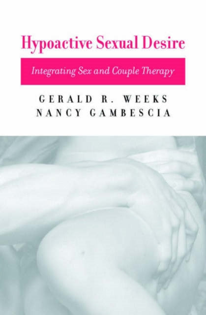 Book cover of: Hypoactive Sexual Desire. By: Gerald R. Weeks