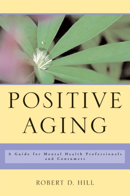 Book cover of: Positive Aging. By: Robert D. Hill