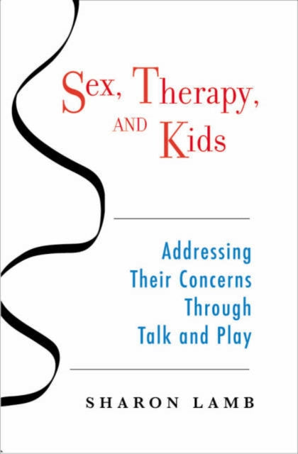 Book cover of: Sex, Therapy, and Kids. By: Sharon Lamb