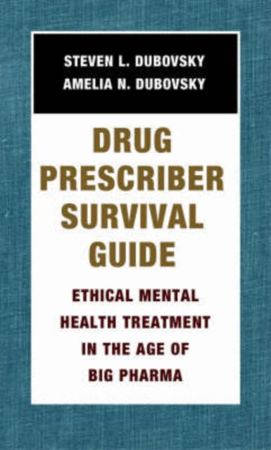 Book cover of: Psychotropic Drug Prescriber's Survival Guide. By: Steven L. Dubovsky