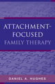 Book cover of: Attachment-Focused Family Therapy. By: Daniel A. Hughes
