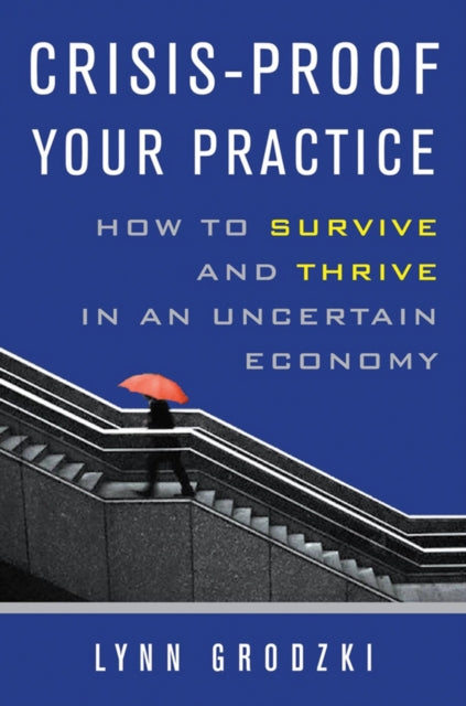 Book cover of: Crisis-Proof Your Practice. By: Lynn Grodzki