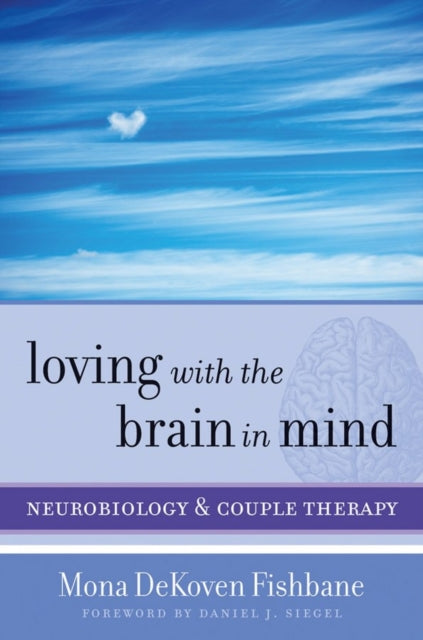 Book cover of: Loving with the Brain in Mind