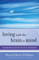 Book cover of: Loving with the Brain in Mind