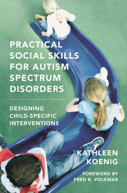 Book cover of: Practical Social Skills for Autism Spectrum Disorders. By: Kathleen Koenig