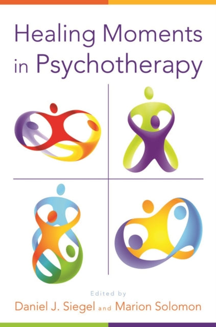 Book cover of: Healing Moments in Psychotherapy. By: Daniel J. Siegel
