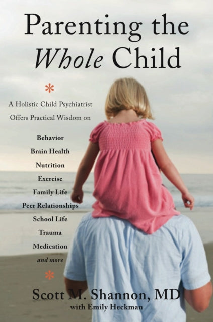 Book cover of: Parenting the Whole Child. By: Scott M. Shannon