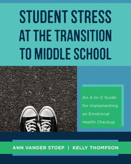Book cover of: Student Stress at the Transition to Middle School. By: Ann Vander Stoep