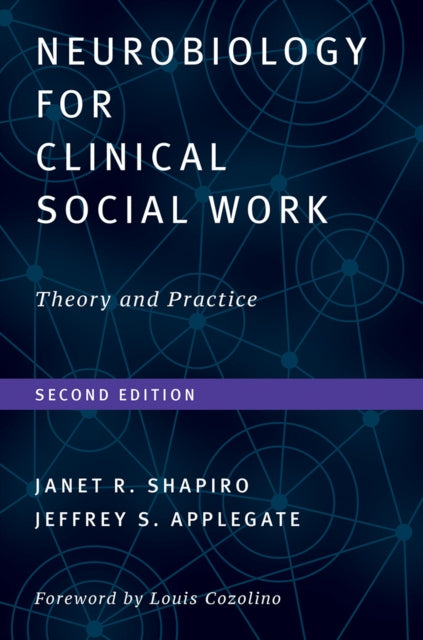 Book cover of: Neurobiology For Clinical Social Work, Second Edition. By: Janet R. Shapiro Ph.D.