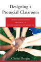 Book cover of: Designing a Prosocial Classroom. By: Christi Bergin