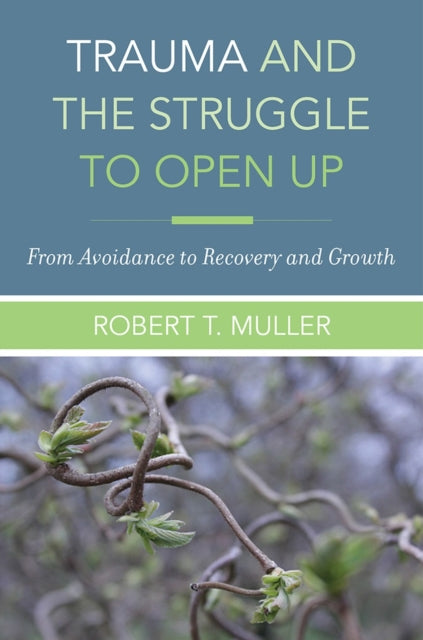 Book cover of: Trauma and the Struggle to Open Up. By: Robert T. Muller