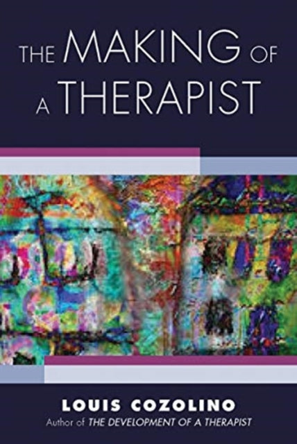 Book cover of: Making of a Therapist. By: Louis Cozolino
