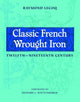 Book cover of: Classic French Wrought Iron. By: Raymond Lecoq