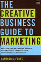 Book cover of: Creative Business Guide to Marketing. By: Cameron S. Foote