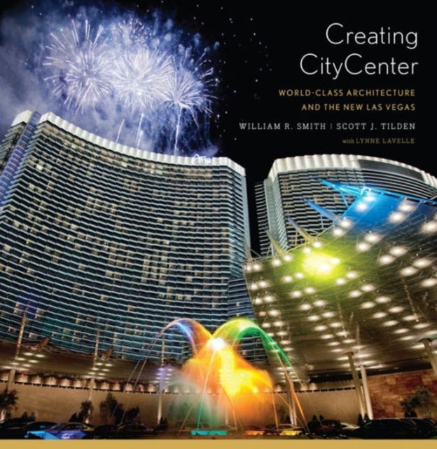 Book cover of: Creating CityCenter. By: William R. Smith