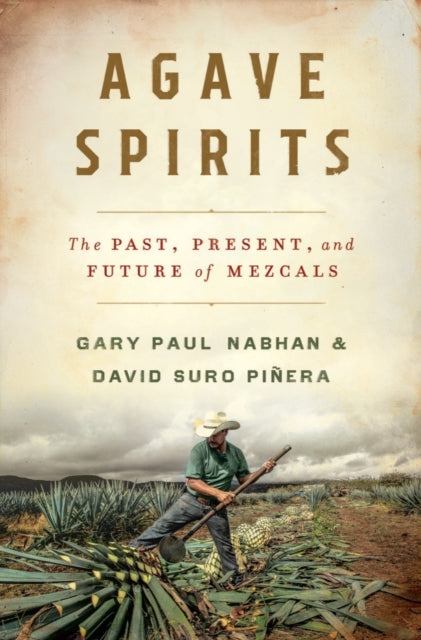 Book cover of: Agave Spirits. By: Gary Nabhan