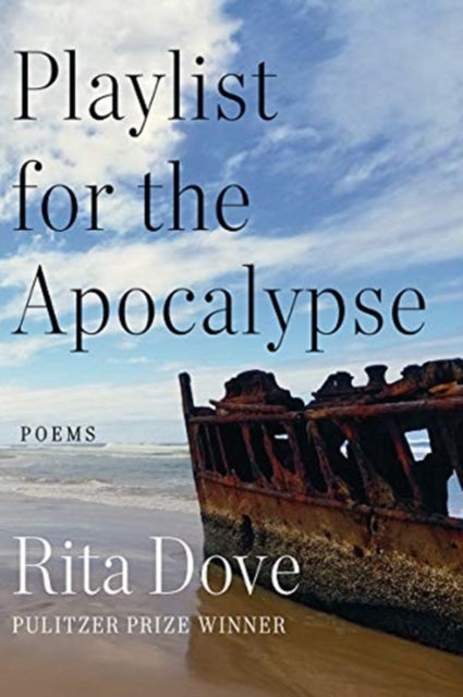 Book cover of: Playlist for the Apocalypse. By: Rita Dove