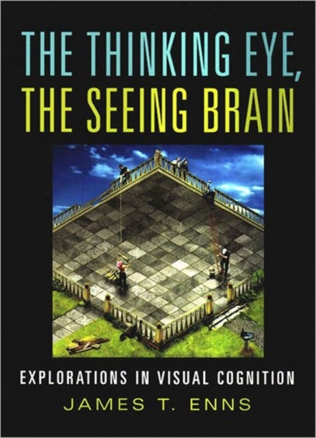 Book cover of: Thinking Eye, the Seeing Brain. By: James T. Enns