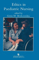 Book cover of: Ethics in paediatric nursing. By: Gosia Brykczynska