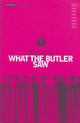 Book cover of: What The Butler Saw. By: Orton, Joe.